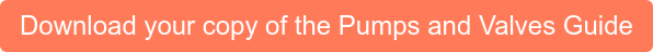 Download your copy of the Pumps and Valves Guide