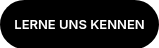 LERNE UNS KENNEN