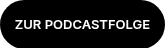 ZUR PODCASTFOLGE
