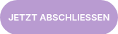 JETZT ABSCHLIESSEN