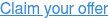 Claim your offer