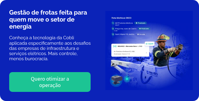 Gestão de frotas feita para quem move o setor de energia   Conheça a tecnologia da Cobli aplicada especificamente aos desafios das empresas de infraestrutura e serviços elétricos. Mais controle, menos burocracia.    