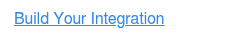 Build Your Integration