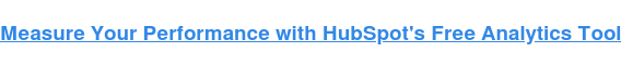 Measure Your Performance with HubSpot's Free Analytics Tool
