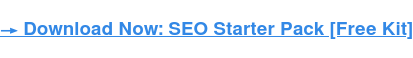  Download Now: SEO Starter Pack [Free Kit]