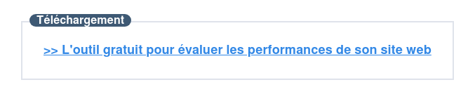 Téléchargement  >> L'outil gratuit pour évaluer les performances de son site web