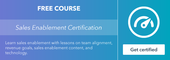 Start the free Sales Enablement Certification course from HubSpot Academy.