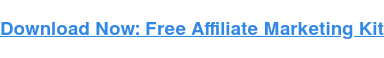  Free Affiliate Marketing Kit