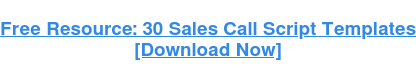 Free Resource: 30 Sales Call Script Templates [Download Now]