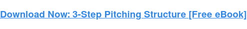 Download now: 3-Step Pitching Structure [Free eBook]