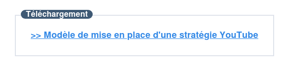 Téléchargement  >> Modèle de mise en place d'une stratégie YouTube