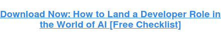 Download Now: How to Land a Developer Role in  the World of AI [Free Checklist]