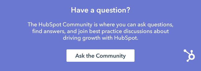 Join a discussion in the HubSpot Community.