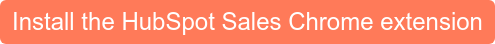 Install the HubSpot Sales Chrome extension