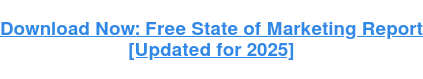 Download Now: Free State of Marketing Report [Updated for 2023]