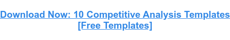 Access Now: 10 Competitive Analysis Templates [Free Download]