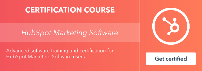 Start the HubSpot Marketing Software Certification course from HubSpot Academy.