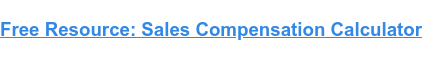 Free Resource: Sales Compensation Calculator