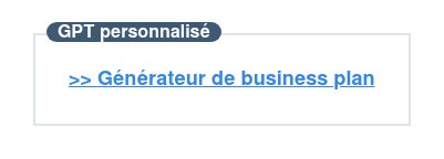 GPT personnalisé  >> Générateur de business plan