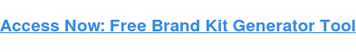 Access Now: Free Brand Kit Generator Tool