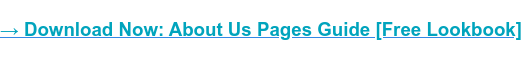 → Download Now: About Us Pages Guide (Free Lookbook)