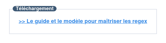 Téléchargement  >> Le guide et le modèle pour maîtriser les regex