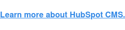 Learn more about HubSpot CMS.