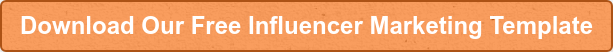 Download Our Free Influencer Marketing Template