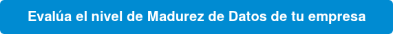 Evalúa el nivel de Madurez de Datos de tu empresa
