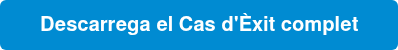Descarrega el Cas d'Èxit complet