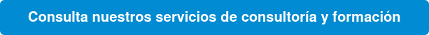 Consulta nuestros servicios de consultoría y formación