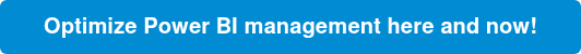 Optimize Power BI management here and now!