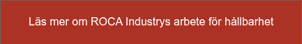 Läs mer om ROCA Industrys arbete för hållbarhet