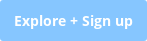 Explore + Sign up