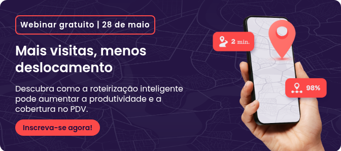 Webinar gratuito | 28 de maio Mais visitas, menos deslocamento Descubra como a roteirização inteligente pode aumentar a produtividade e a cobertura no PDV.