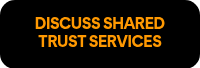 DISCUSS SHARED TRUST SERVICES