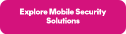 <p>Explore Mobile Security Solutions</p>