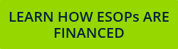 LEARN HOW ESOPs ARE FINANCED