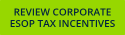 REVIEW CORPORATE ESOP TAX INCENTIVES