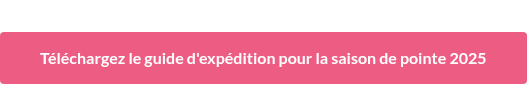 Téléchargez le guide d'expédition pour la saison de pointe 2025