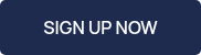 SIGN UP NOW