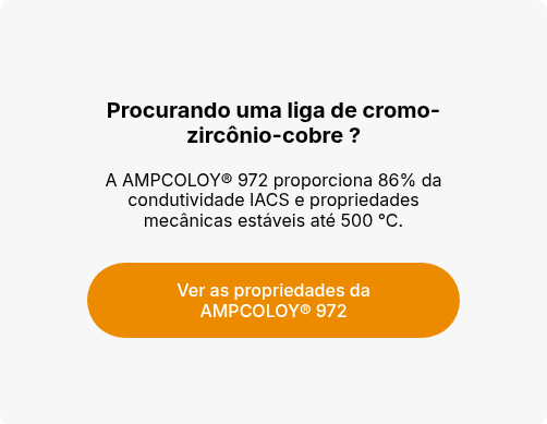 Procurando uma liga de cromo-zircônio-cobre ?