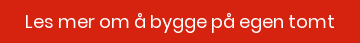 Les mer om å bygge på egen tomt