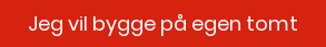 Jeg vil bygge på egen tomt
