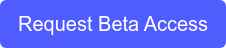 Request Beta Access