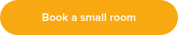 Book a small room