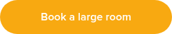 Book a large room