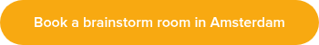 Book a&nbsp;brainstorm room in&nbsp;Amsterdam