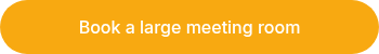 Book a large meeting room