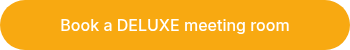 Book a DELUXE meeting room